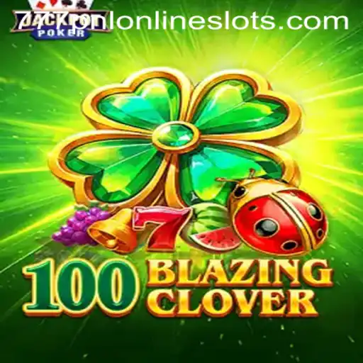 Unveiling the Excitement of 100BlazingClover: A Thrilling Casino Adventure